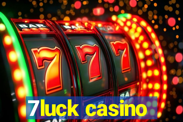 7luck casino